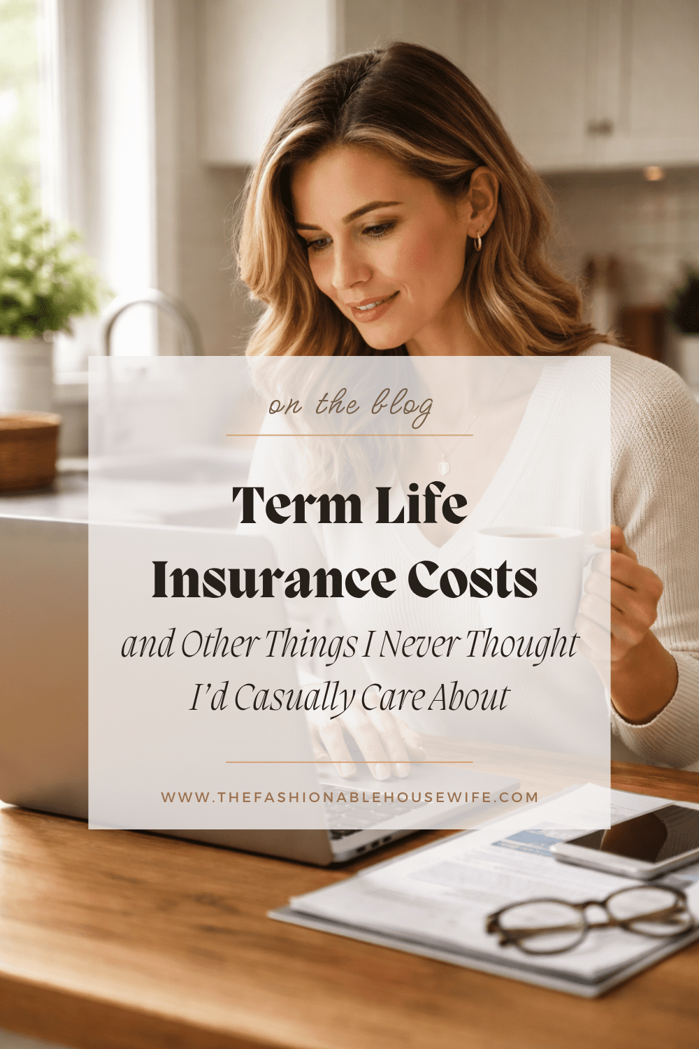 Term Life Insurance Costs and Other Things I Never Thought I’d Casually Care About