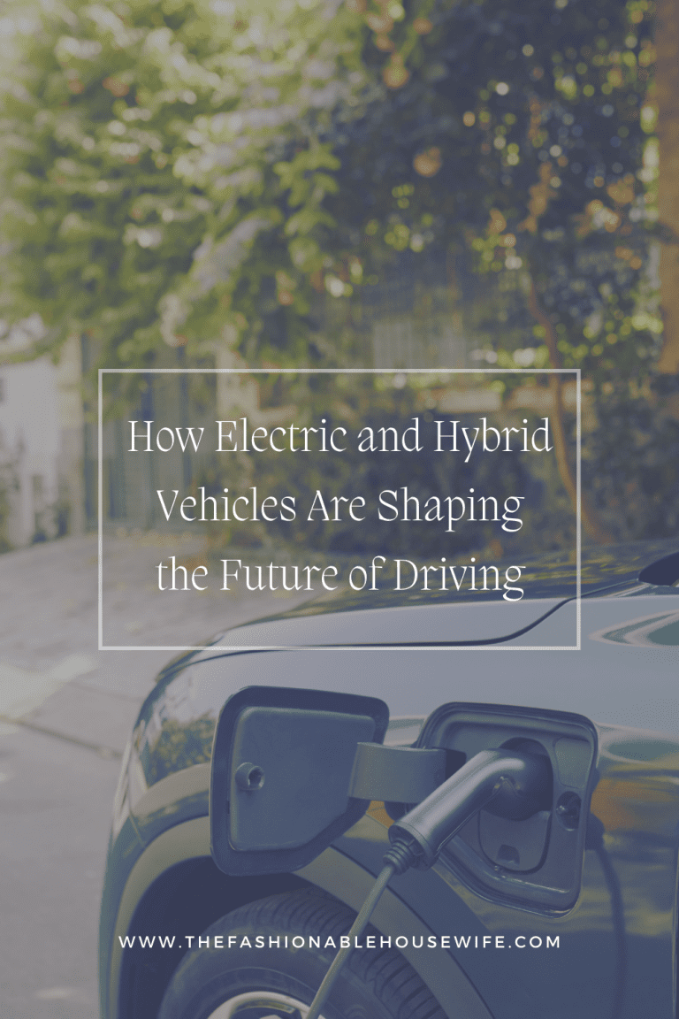 How Electric and Hybrid Vehicles Are Shaping the Future of Driving