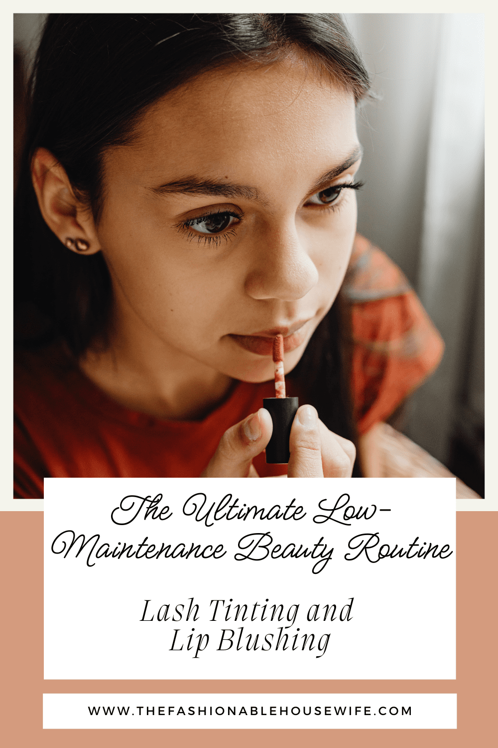 The Ultimate Low-Maintenance Beauty Routine: Lash Tinting and Lip Blushing