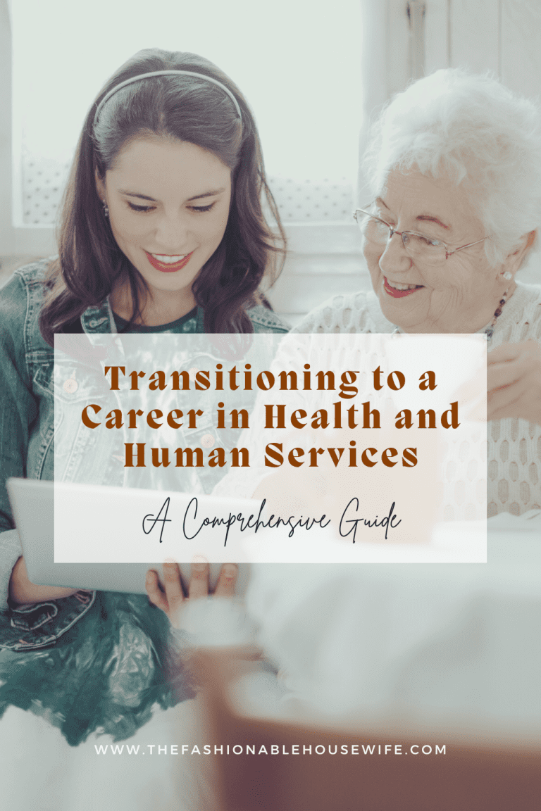 Transitioning to a Career in Health and Human Services: A Comprehensive Guide