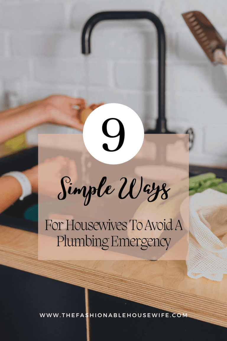 9 Simple Ways For Housewives To Avoid A Plumbing Emergency