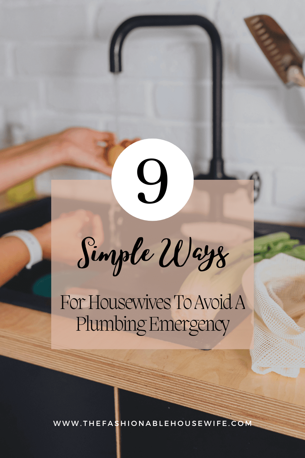 9 Simple Ways For Housewives To Avoid A Plumbing Emergency