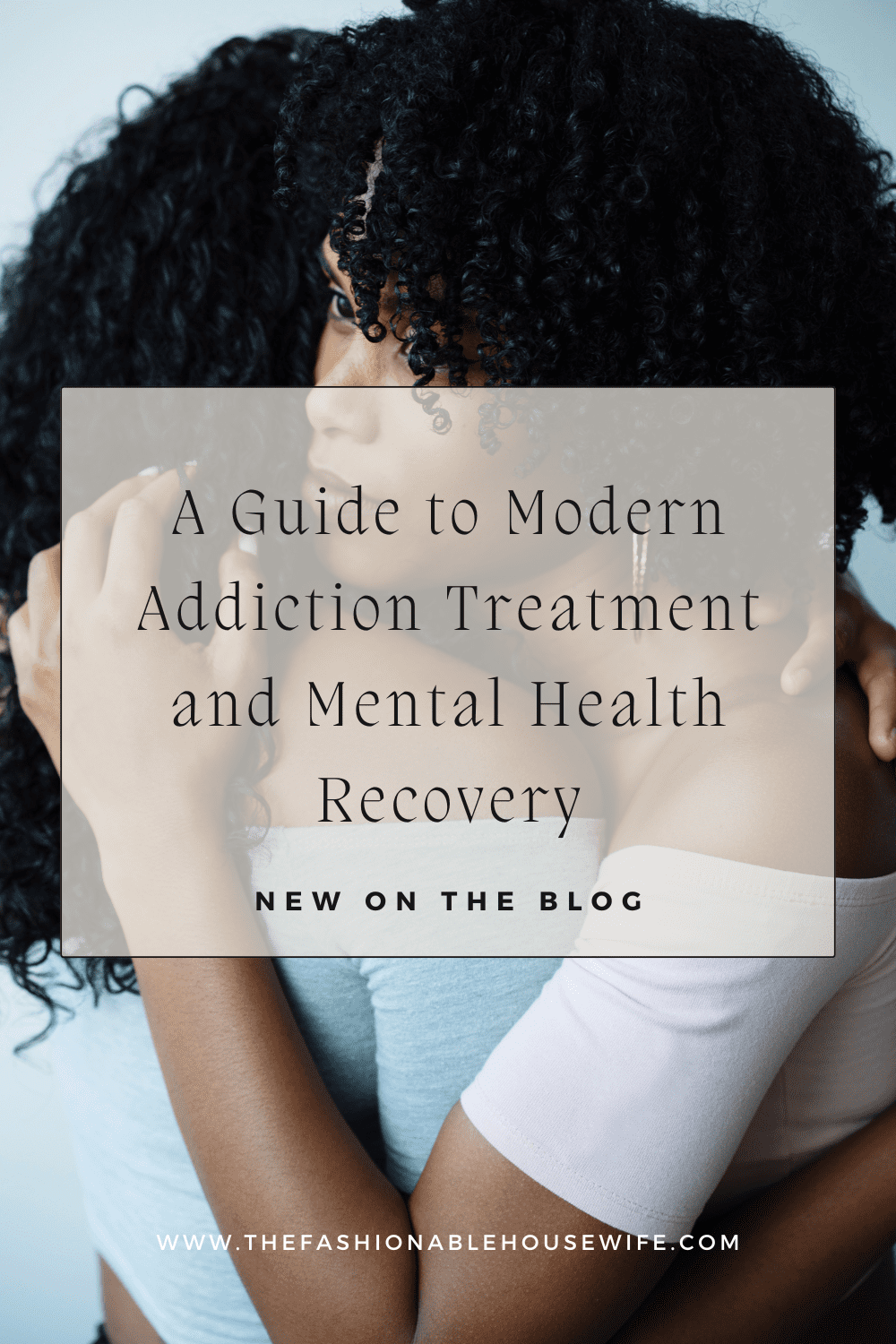 A Guide to Modern Addiction Treatment and Mental Health Recovery