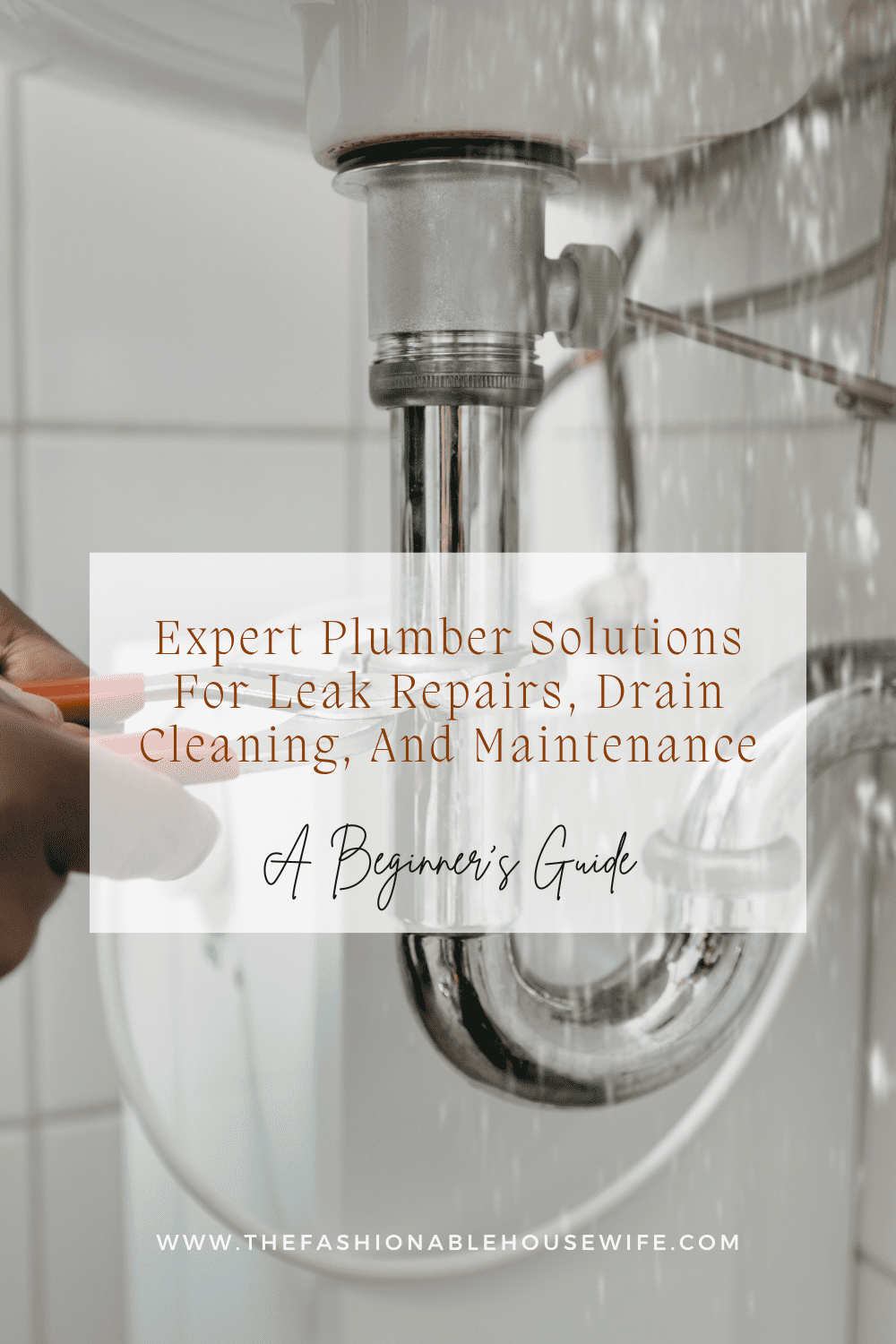 Expert Plumber Solutions For Leak Repairs, Drain Cleaning, And Maintenance