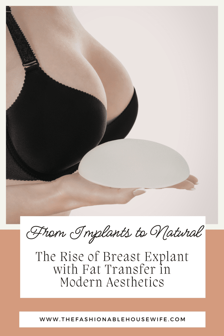 From Implants to Natural: The Rise of Breast Explant with Fat Transfer in Modern Aesthetics