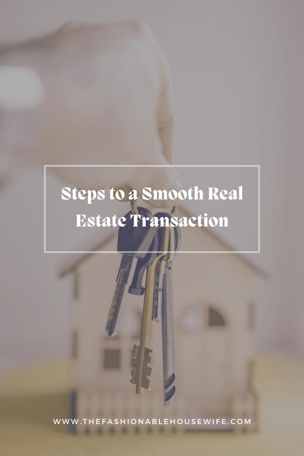 Steps to a Smooth Real Estate Transaction