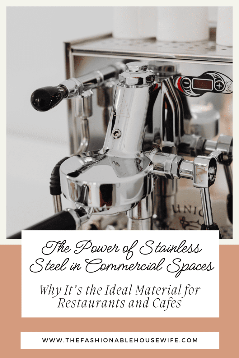 The Power of Stainless Steel in Commercial Spaces: Why It’s the Ideal Material for Restaurants and Cafes