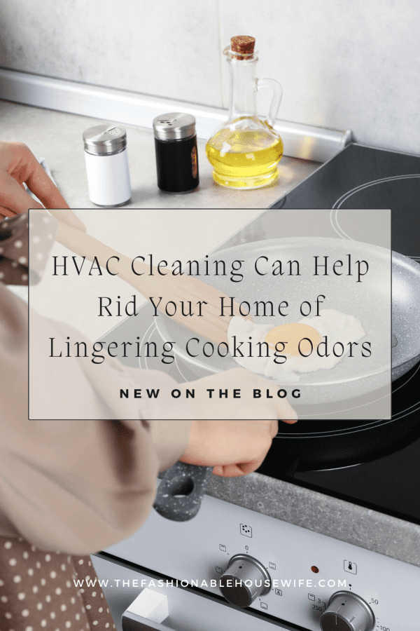 HVAC Cleaning Can Help Rid Your Home of Lingering Cooking Odors