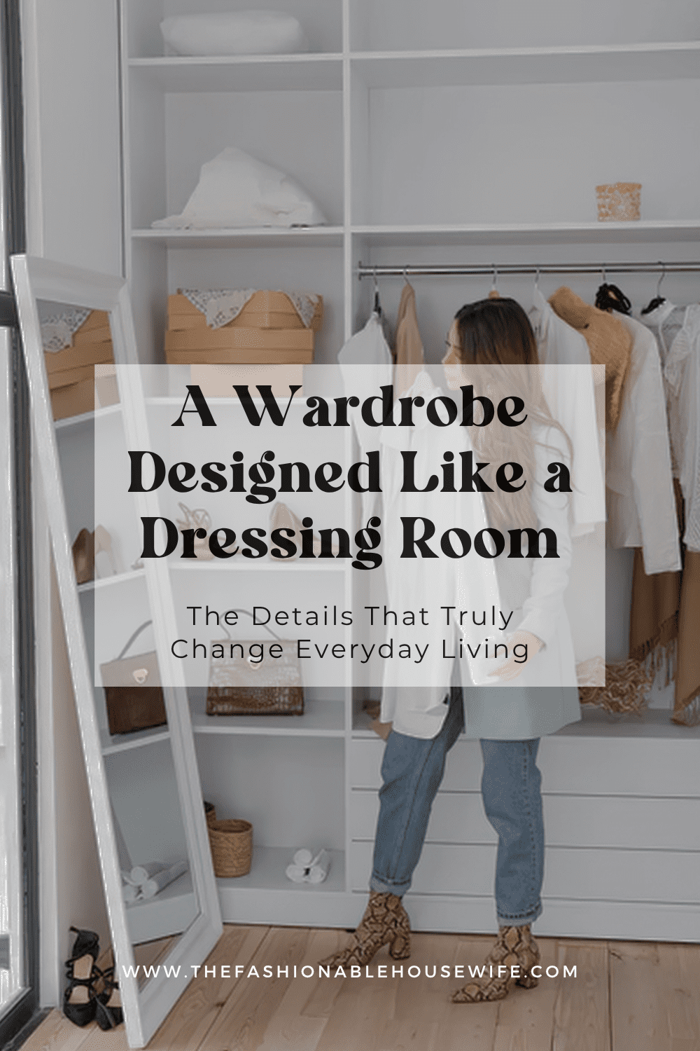 A Wardrobe Designed Like a Dressing Room: The Details That Truly Change Everyday Living