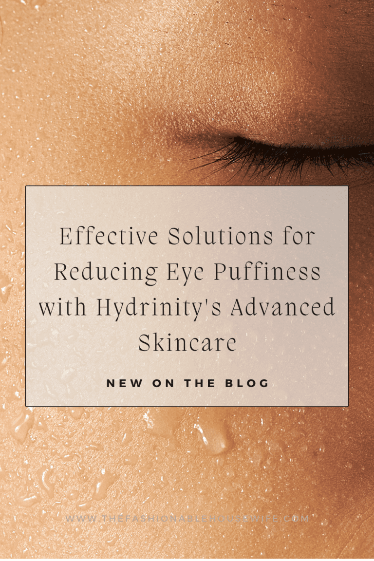 Effective Solutions for Reducing Eye Puffiness with Hydrinity's Advanced Skincare