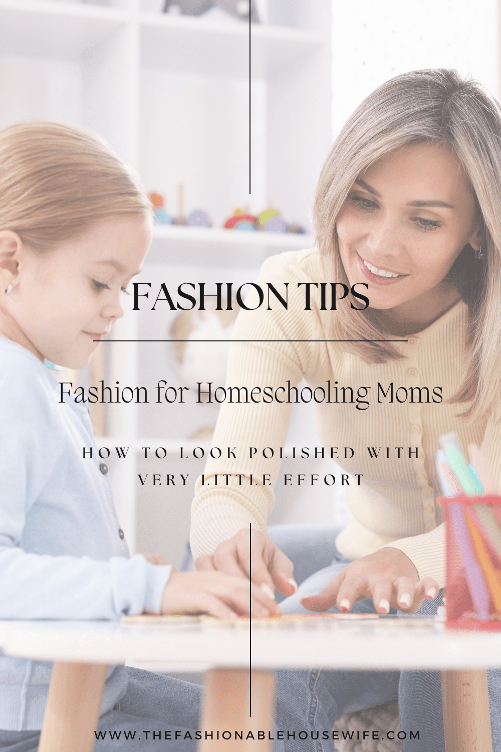 Fashion for Homeschooling Moms: How to Look Polished with Little Effort