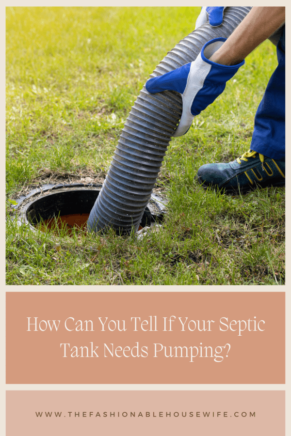 How Can You Tell If Your Septic Tank Needs Pumping?