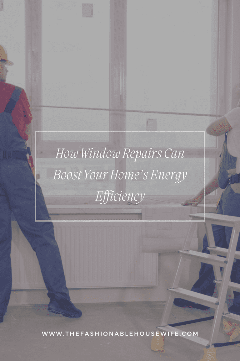How Window Repairs Can Boost Your Home’s Energy Efficiency