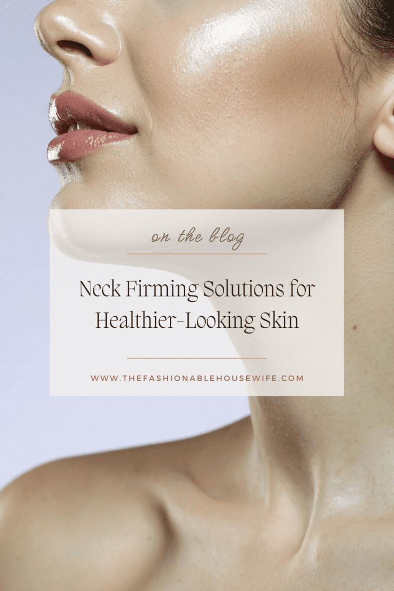 Neck Firming Solutions for Healthier-Looking Skin