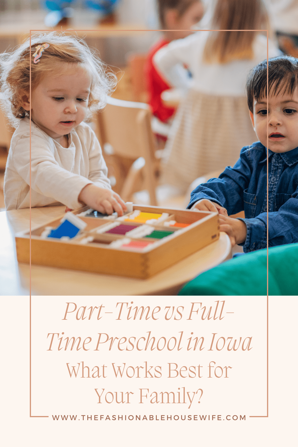 Part-Time vs Full-Time Preschool in Iowa: What Works Best for Your Family?