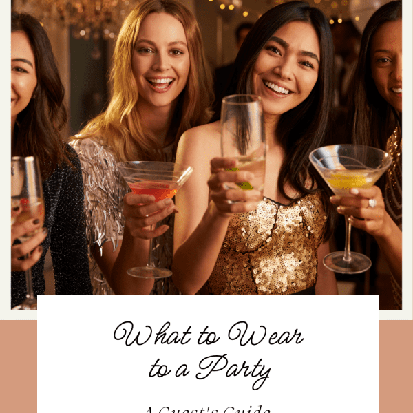 What to Wear to a Party: A Guest's Guide