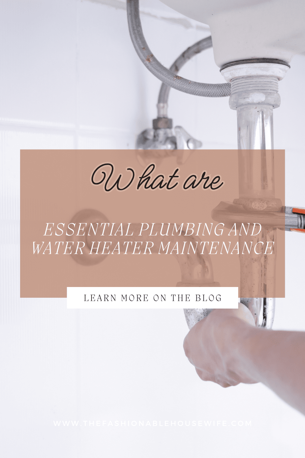 Essential Plumbing and Water Heater Maintenance