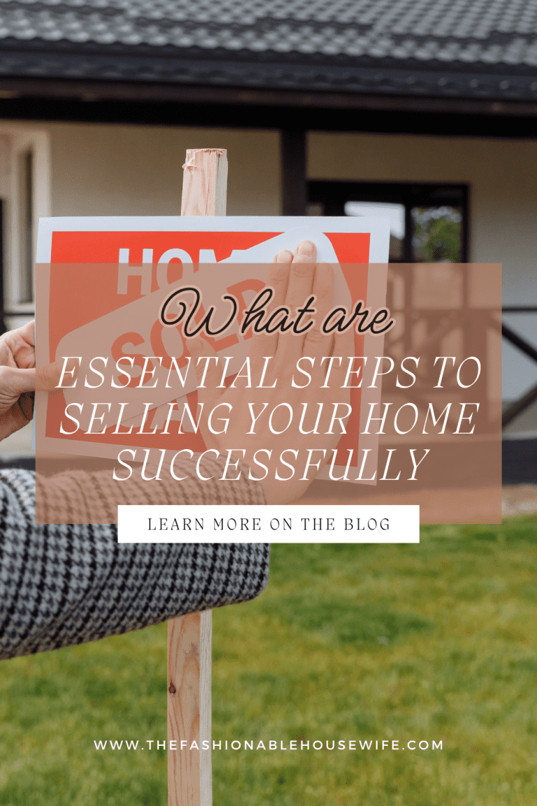 Essential Steps to Selling Your Home Successfully