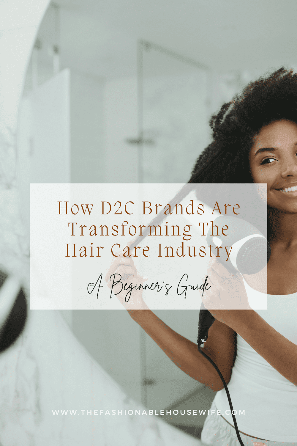 How D2C Brands Are Transforming Hair Care Industry