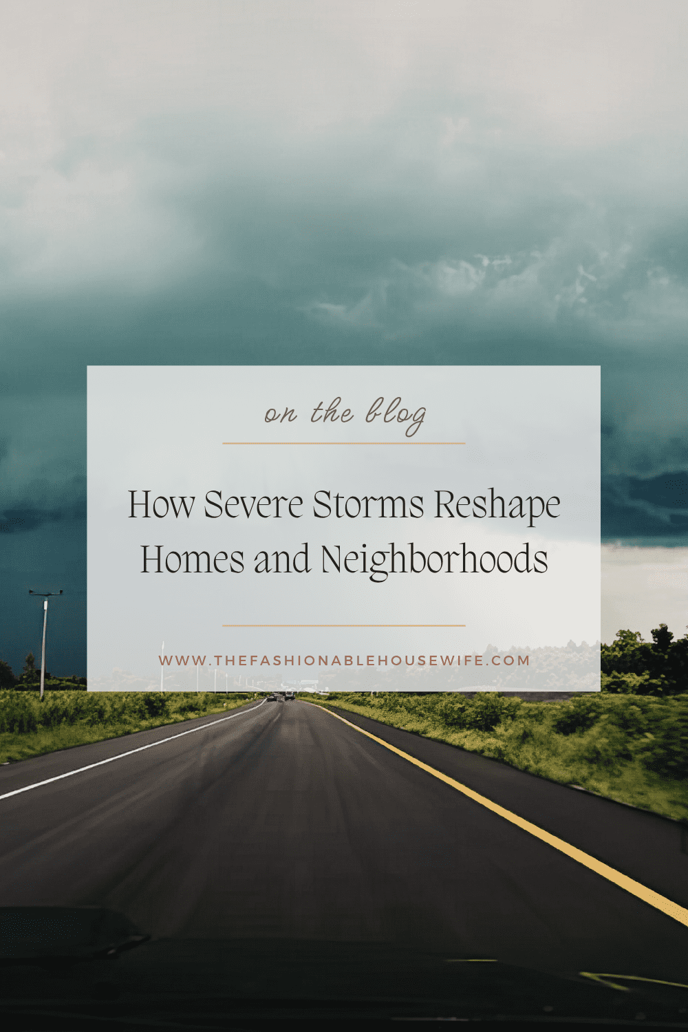 How Severe Storms Reshape Homes and Neighborhoods: Impacts, Recovery, and Resilience