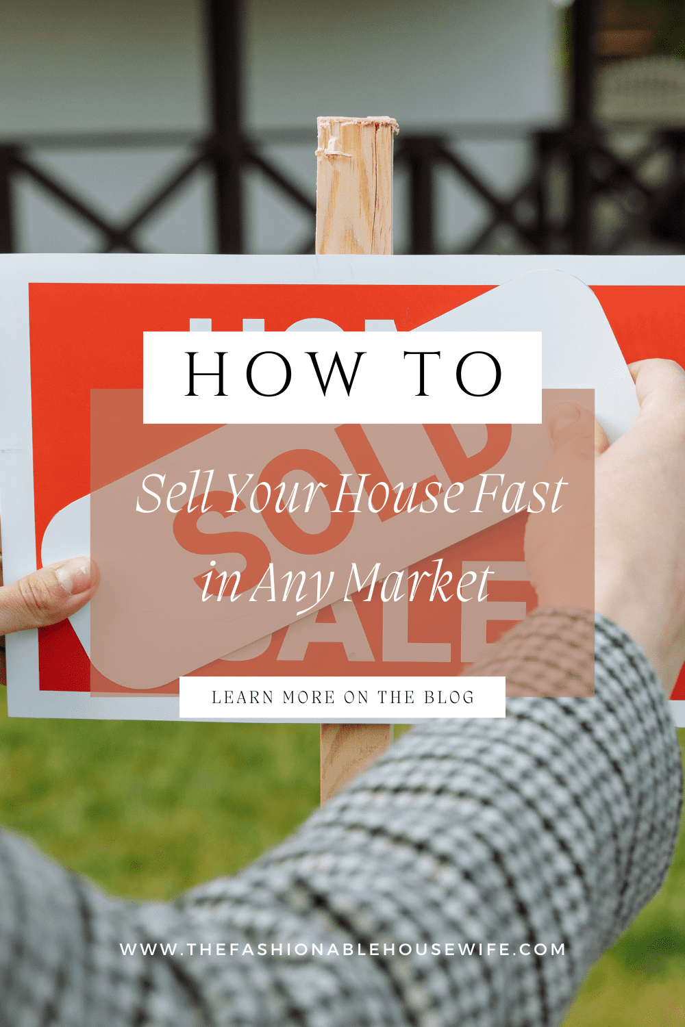 Proven Strategies to Sell Your House Fast in Any Market