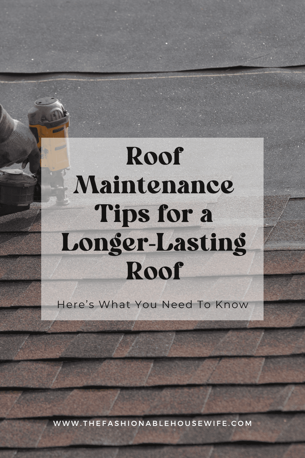 Roof Maintenance Tips for a Longer-Lasting Roof