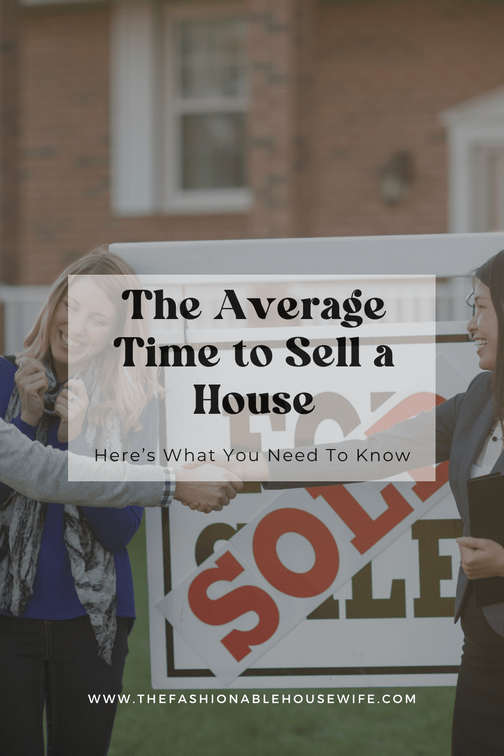 The Average Time to Sell a House: What Sellers Need to Know in Today’s Market