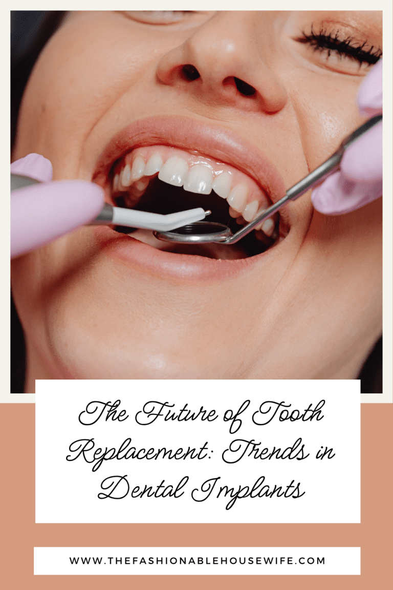 The Future of Tooth Replacement: Trends in Dental Implants