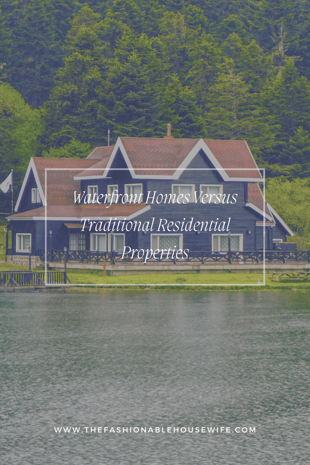 Waterfront Homes Versus Traditional Residential Properties