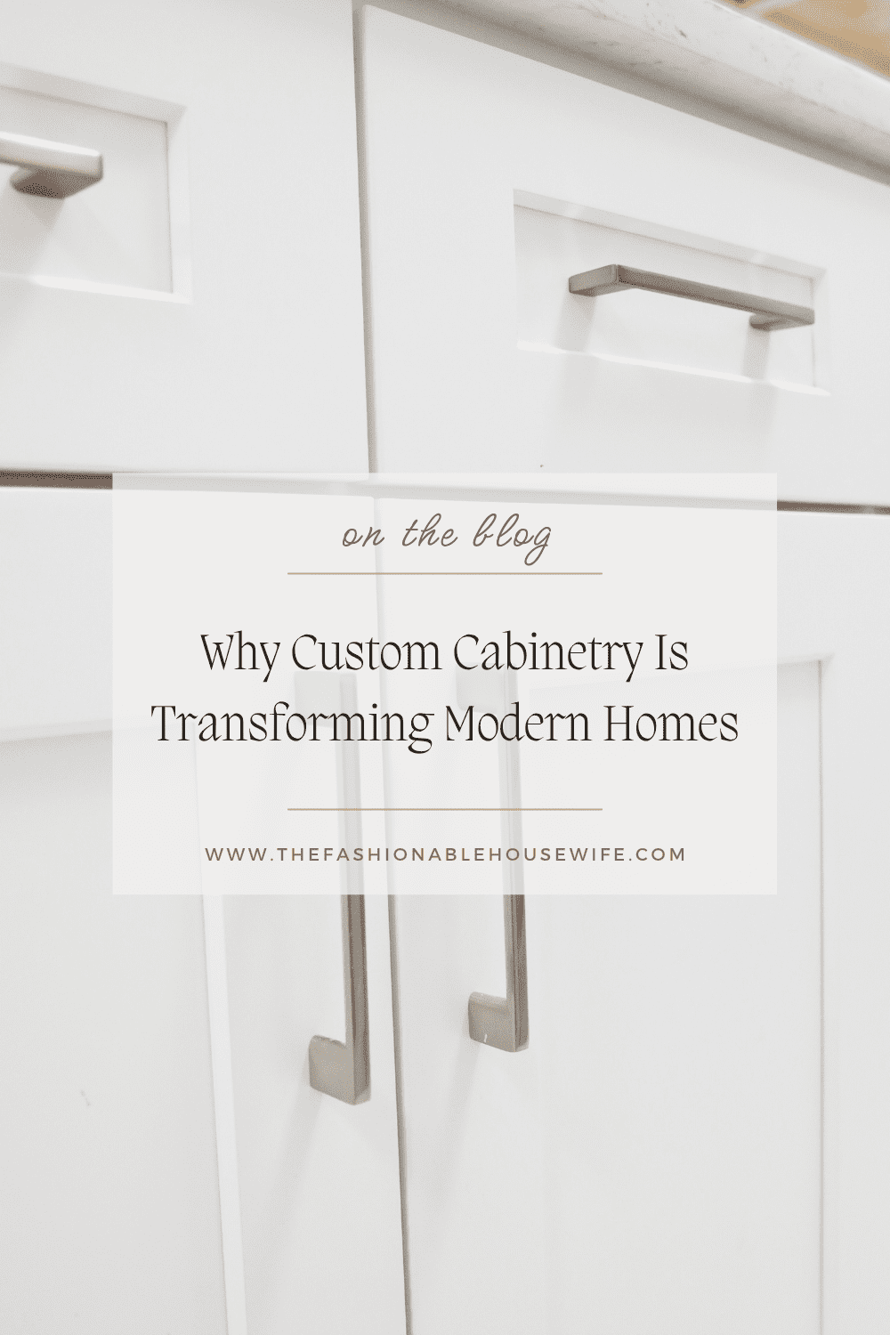 Why Custom Cabinetry Is Transforming Modern Homes