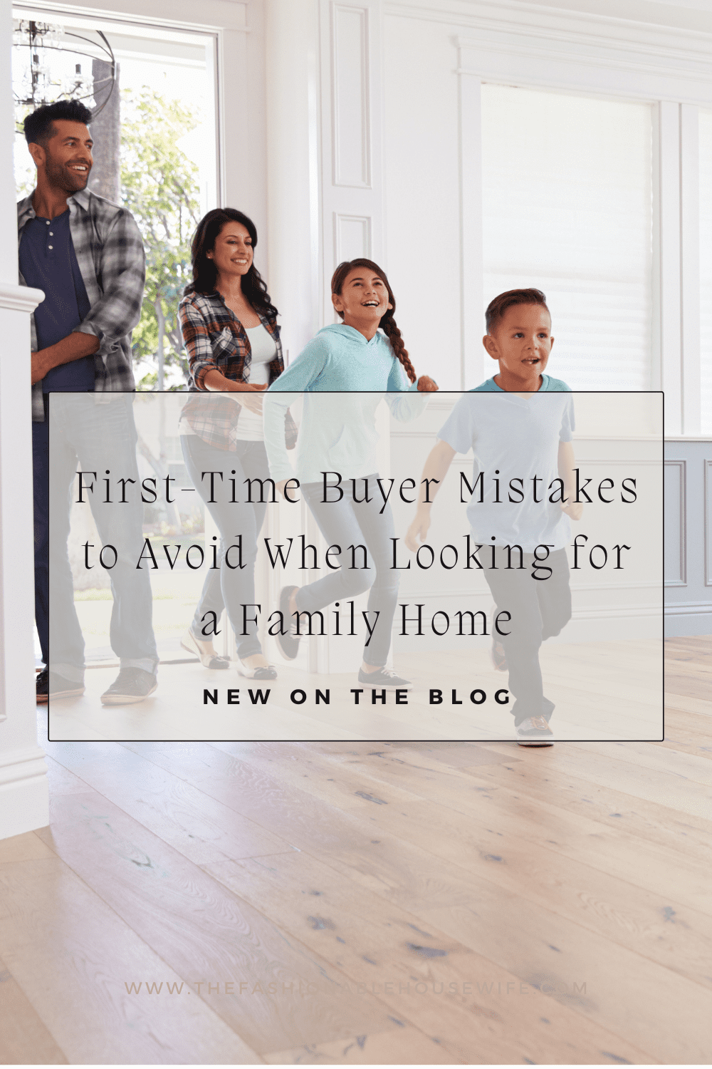 First-Time Buyer Mistakes to Avoid When Looking for a Family Home