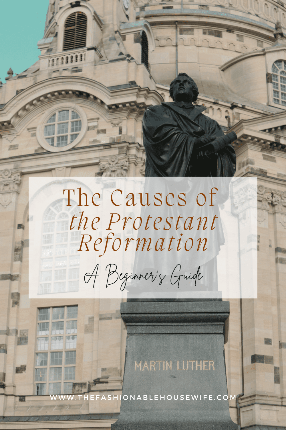 The Causes of the Protestant Reformation: A Comprehensive Guide