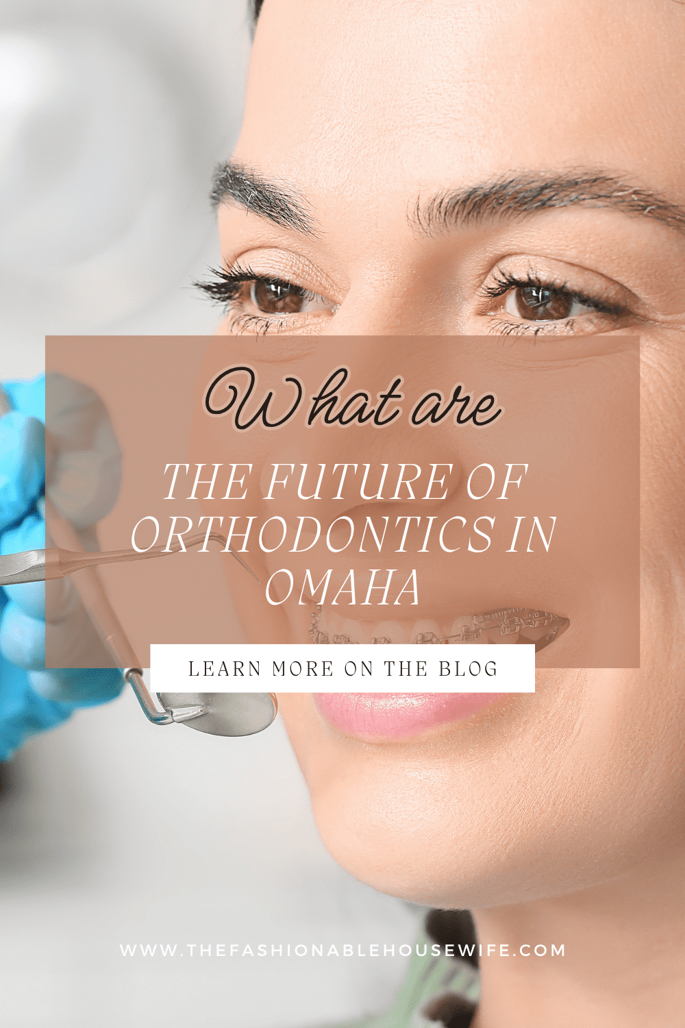 The Future of Orthodontics in Omaha: Embracing Innovation for Healthier Smiles